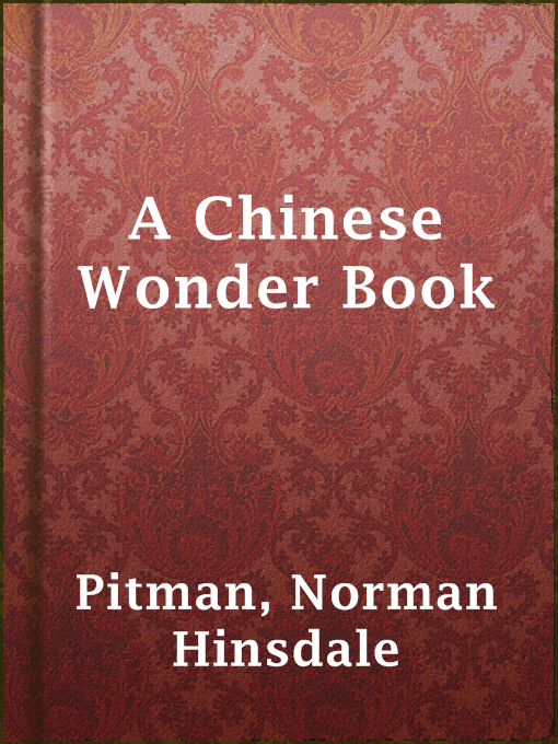 Upplýsingar um A Chinese Wonder Book eftir Norman Hinsdale Pitman - Til útláns